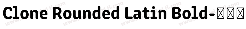 Clone Rounded Latin Bold字体转换